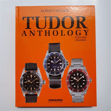 Tudor Watches: The Book Tudor Anthology 